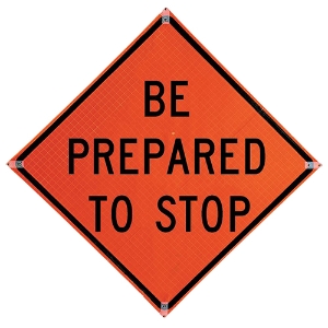 Be Prepared To Stop Roll-Up Sign, 26048-EFO-HF-BPTS, 48 X 48"